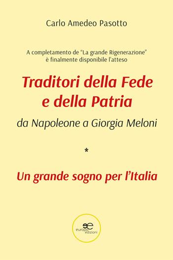 Traditori della fede e della patria. Da Napoleone a Giorgia Meloni - Carlo Amedeo Pasotto - Libro Europa Edizioni 2024, Fare Mondi | Libraccio.it