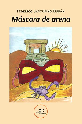 Máscara de arena - Federico Santurino Durán - Libro Europa Edizioni 2024, Edificar universos | Libraccio.it