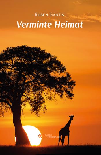 Verminte Heimat - Ruben Gantis - Libro Europa Edizioni 2024, Universum | Libraccio.it