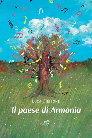 Il paese di Armonia - Luca Giribone - Libro Europa Edizioni 2024, Edificare universi | Libraccio.it
