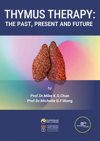 Thymus therapy. The past, present and future - Mike K. S. Chan, Michelle Wong, Dmytro Klokol - Libro Europa Edizioni 2024, Make worlds | Libraccio.it
