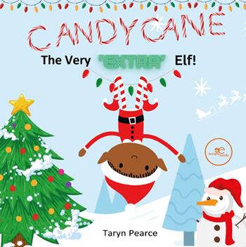 Candycane. The very «extra» Elf - Taryn Pearce - Libro Europa Edizioni 2024, Edificare universi | Libraccio.it