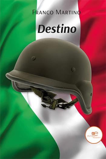 Destino - Franco Martino - Libro Europa Edizioni 2024, Edificare universi | Libraccio.it