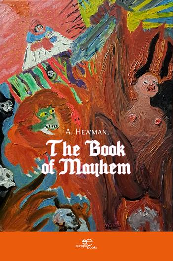 The book of Mayhem - A. Hewman - Libro Europa Edizioni 2024, Edificare universi | Libraccio.it