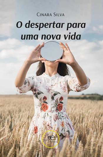 O despertar para uma nova vida - Cinara Silva - Libro Europa Edizioni 2024, Mundos | Libraccio.it