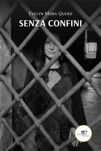 Senza confini - Evelyn Mora Quero - Libro Europa Edizioni 2024, Chronos. Autobiografie di cittadini | Libraccio.it