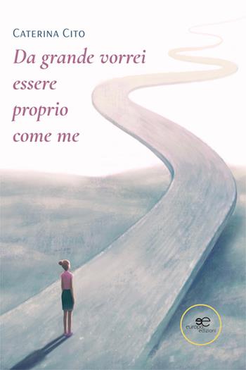 Da grande vorrei essere proprio come me - Caterina Cito - Libro Europa Edizioni 2024, Chronos. Autobiografie di cittadini | Libraccio.it