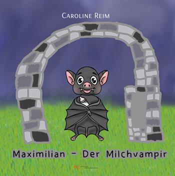 Maximilian der Milchvampir - Caroline Reim - Libro Europa Edizioni 2024, Universum | Libraccio.it