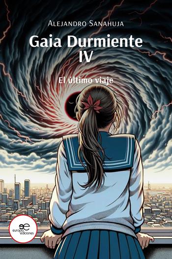 El último viaje. Gaia Durmiente. Vol. 4 - Alejandro Sanahuja - Libro Europa Edizioni 2024, Edificar universos | Libraccio.it