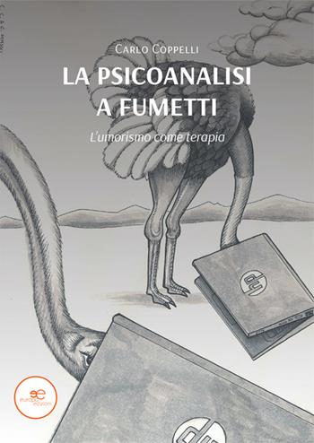 La psicoanalisi a fumetti. L'umorismo come terapia - Carlo Coppelli - Libro Europa Edizioni 2024, Edificare universi | Libraccio.it