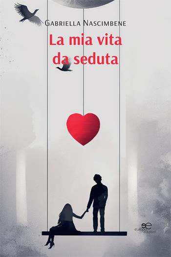 La mia vita da seduta - Gabriella Nascimbene - Libro Europa Edizioni 2024, Chronos. Autobiografie di cittadini | Libraccio.it