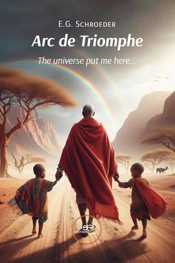 Arc de triomphe. The universe put me here… - E. G. Schroeder - Libro Europa Edizioni 2024, Build universes | Libraccio.it