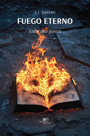 Fuego eterno. Entre una guerra - J. J. Santro - Libro Europa Edizioni 2024, Edificare universi | Libraccio.it