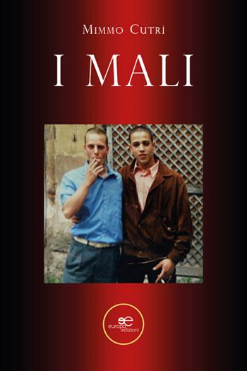I mali - Mimmo Cutrì - Libro Europa Edizioni 2025, Chronos. Autobiografie di cittadini | Libraccio.it