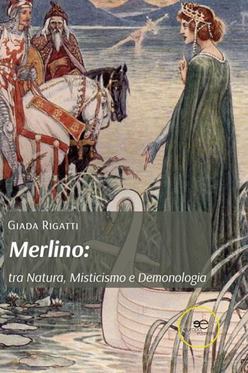 Merlino: tra natura, misticismo e demonologia - Giada Rigatti - Libro Europa Edizioni 2025, Fare Mondi | Libraccio.it