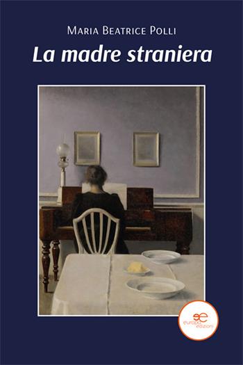La madre straniera - Maria Beatrice Polli - Libro Europa Edizioni 2025, Edificare universi | Libraccio.it