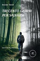 Trecento giorni per salvarsi