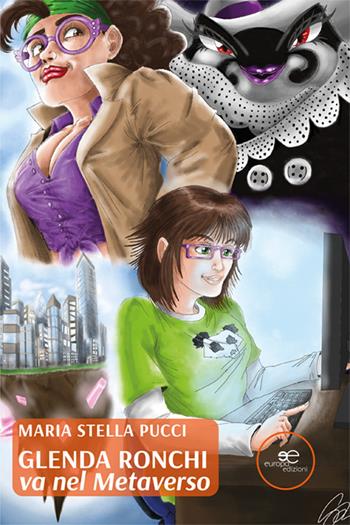 Glenda Ronchi va nel metaverso - Maria Stella Pucci - Libro Europa Edizioni 2025, Edificare universi | Libraccio.it