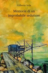 Memorie di un improbabile seduttore