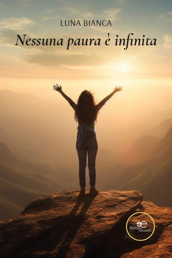 Nessuna paura è infinita - Bianca Luna - Libro Europa Edizioni 2025, Chronos. Autobiografie di cittadini | Libraccio.it
