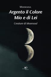 Argento il colore mio e di lei. Creature di Moonsoul