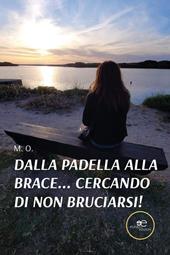 Dalla padella alla brace... Cercando di non bruciarsi!