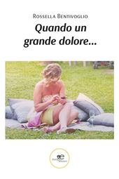 Quando un grande dolore…