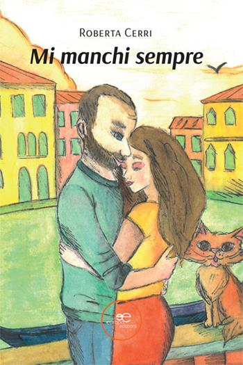 Mi manchi sempre - Roberta Cerri - Libro Europa Edizioni 2025, Edificare universi | Libraccio.it