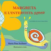 Margreta e l’intervista scoop