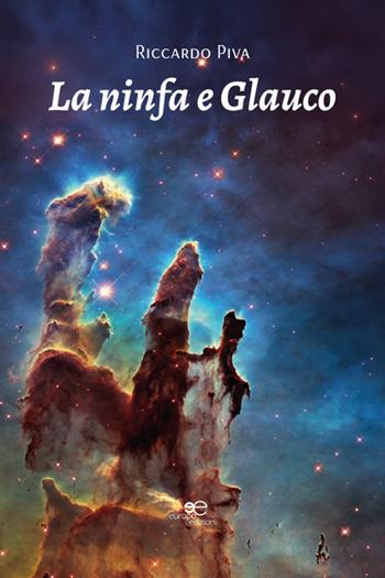 La ninfa e Glauco - Riccardo Piva - Libro Europa Edizioni 2025, Edificare universi | Libraccio.it