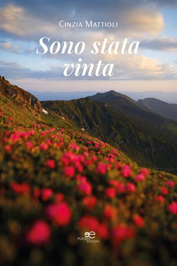 Sono stata vinta - Cinzia Mattioli - Libro Europa Edizioni 2025, Chronos. Autobiografie di cittadini | Libraccio.it