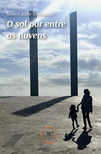 O sol por entre as nuvens - Maria João Borralho - Libro Europa Edizioni 2026, Universos | Libraccio.it