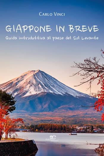 Giappone in breve. Guida introduttiva al Paese del Sol Levante - Carlo Vinci - Libro Europa Edizioni 2026, Fare Mondi | Libraccio.it