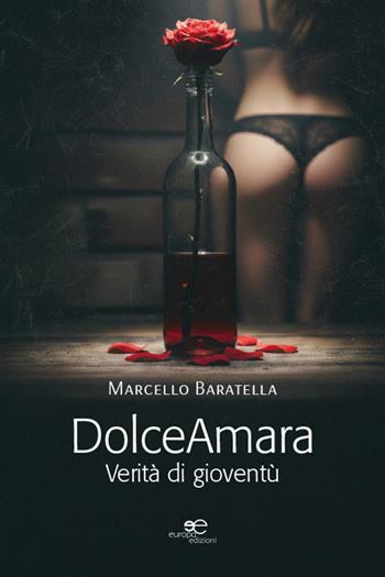 DolceAmara - Marcello Baratella - Libro Europa Edizioni 2026, Chronos. Autobiografie di cittadini | Libraccio.it