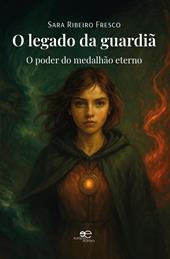 O legado da guardia. O poder do medalhão eterno