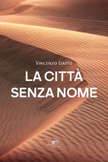 La città senza nome - Vincenzo Gatto - Libro Europa Edizioni 2026, Edificare universi | Libraccio.it