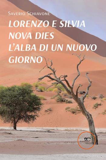 Lorenzo e Silvia. Nova dies, l'alba di un nuovo giorno - Saverio Schiavone - Libro Europa Edizioni 2026, Edificare universi | Libraccio.it