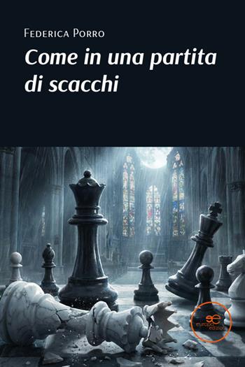 Come in una partita di scacchi - Federica Porro - Libro Europa Edizioni 2026, Edificare universi | Libraccio.it