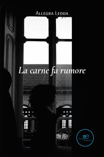 La carne fa rumore - Allegra Ledda - Libro Europa Edizioni 2026, Tracciare spazi | Libraccio.it