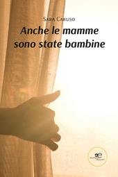 Anche le mamme sono state bambine