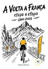 A Volta a França etapa a etapa (2010-2025)
