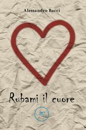 Rubami il cuore