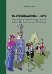 Tradizioni invernali ancestrali. Analisi comparativa dei riti di passaggio stagionale partendo dallo studio di un carnevale tradizionale