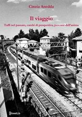 Il viaggio. Tuffi nel passato, cambi di prospettiva, percorsi dell'anima