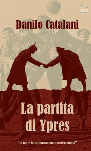 La partita di Ypres - Danilo Catalani - Libro StreetLib 2020 | Libraccio.it