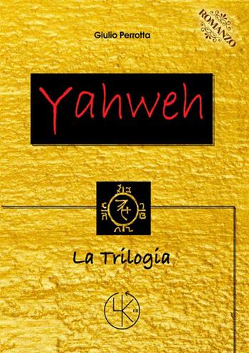 Yahweh. La trilogia - Giulio Perrotta - Libro StreetLib 2020 | Libraccio.it