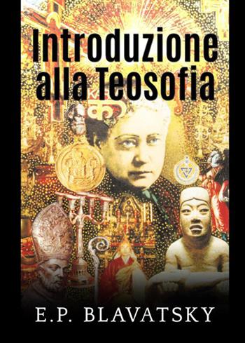 Introduzione alla teosofia - Helena Petrovna Blavatsky - Libro StreetLib 2020 | Libraccio.it