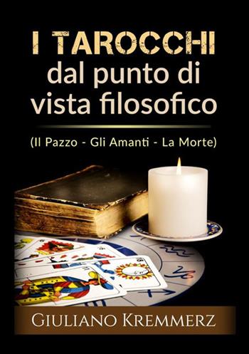 I tarocchi dal punto di vista filosofico - Giuliano Kremmerz - Libro StreetLib 2020 | Libraccio.it
