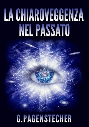 La chiaroveggenza nel passato - G. Pagenstecher - Libro StreetLib 2020 | Libraccio.it