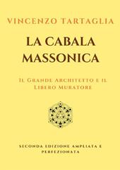 La Cabala Massonica. Il Grande Architetto e il Libero Muratore